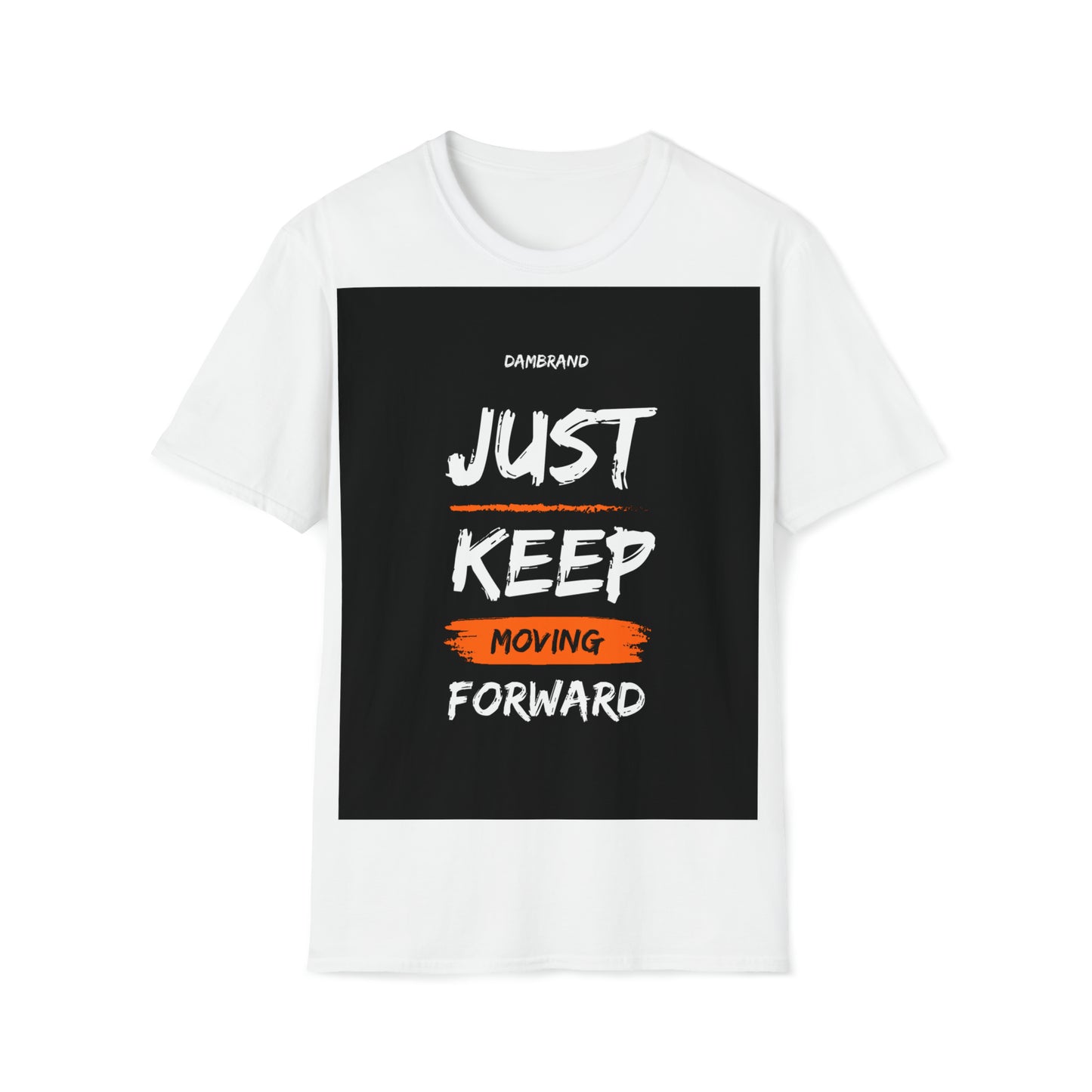 DAM BRAND KEEP MOVING FORWARD T-Shirt