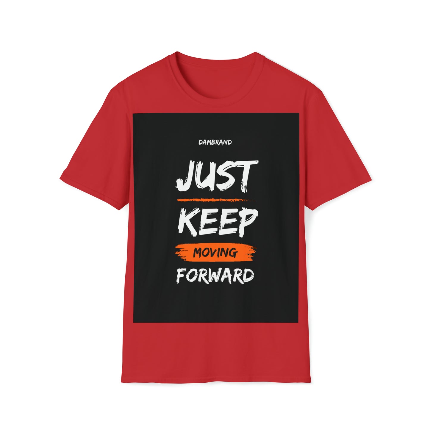 DAM BRAND KEEP MOVING FORWARD T-Shirt